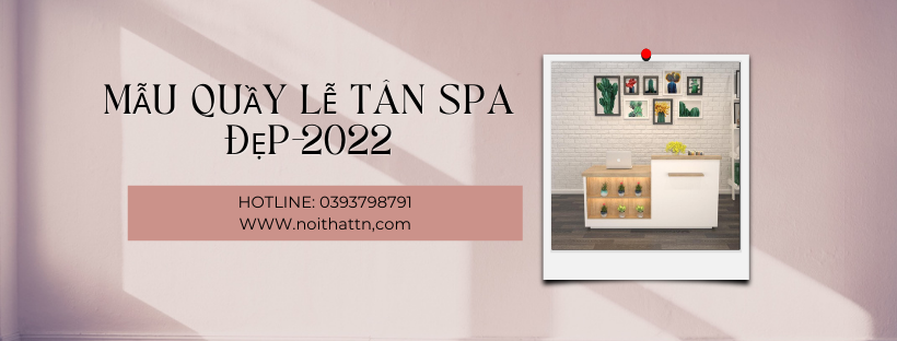 mẫu quầy lễ tân spa đẹp 2022