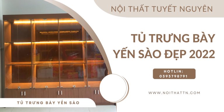 tủ trưng bày yến sào đẹp 2022