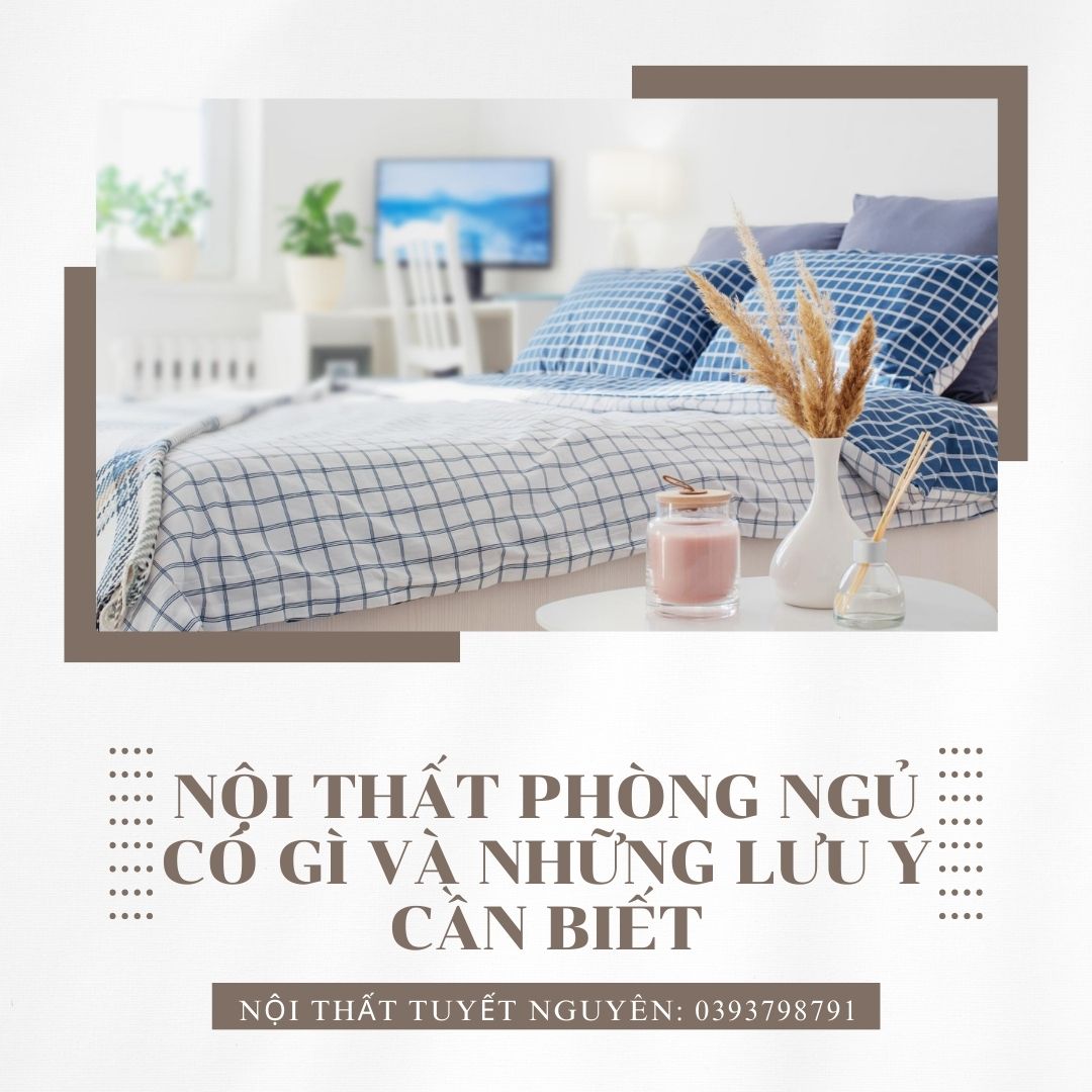 nội thất phòng ngủ cần có gì và những lưu ý cần biết